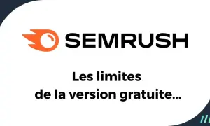 Le logo Semrush et le texte "Les limites de la version gratuite..." pour découvrir les contraintes du semrush gratuit.