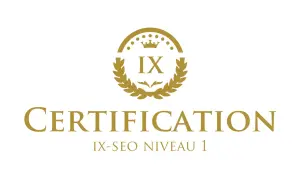 Certification SEO IX-SEO Niveau 1. Un sceau doré avec une couronne et des lauriers symbolise l'excellence.