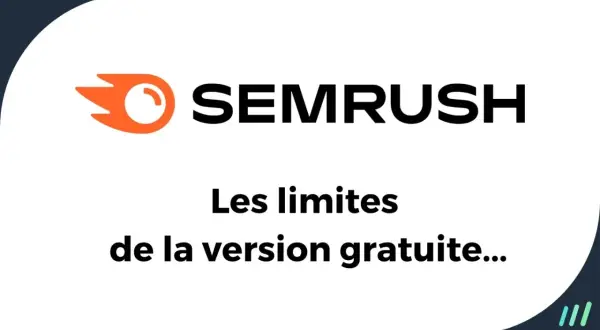 Le logo Semrush et le texte "Les limites de la version gratuite..." pour découvrir les contraintes du semrush gratuit.