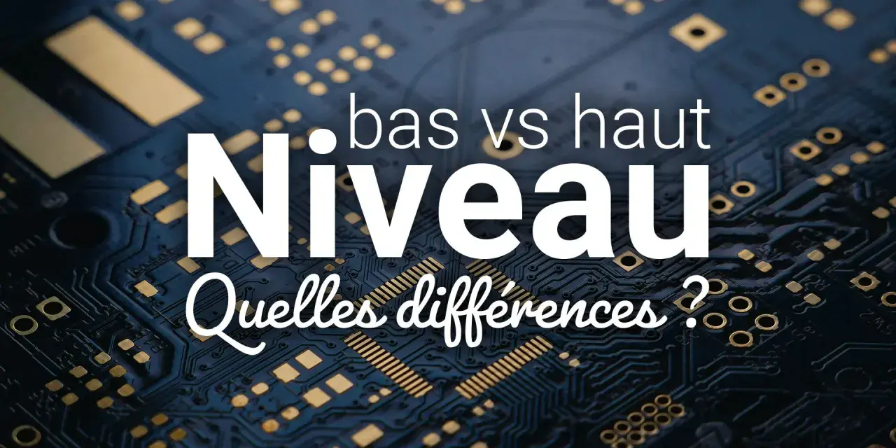 Carte mère avec texte : "Niveau bas vs haut. Quelles différences ?" Exploration du low level programming.