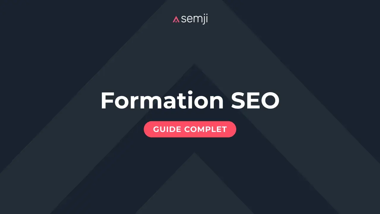 Formation SEO : le guide complet pour devenir un consultant SEO performant.