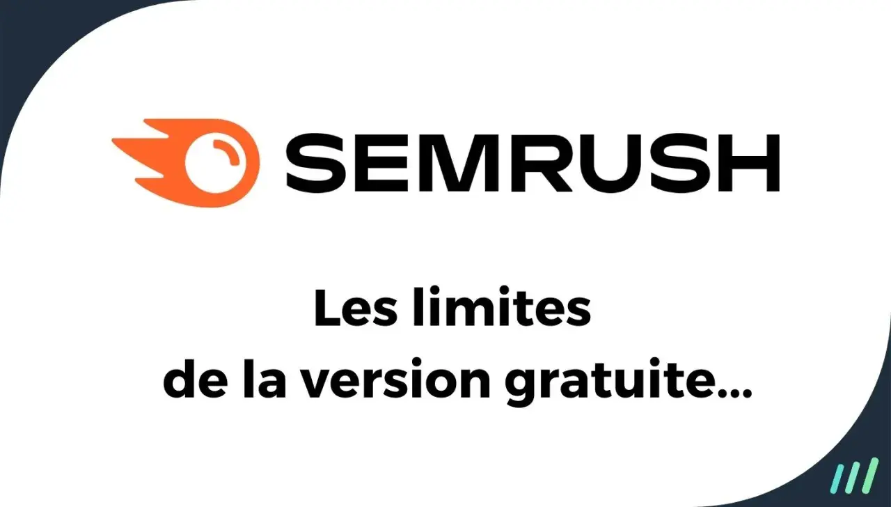 Le logo Semrush et le texte "Les limites de la version gratuite..." pour découvrir les contraintes du semrush gratuit.