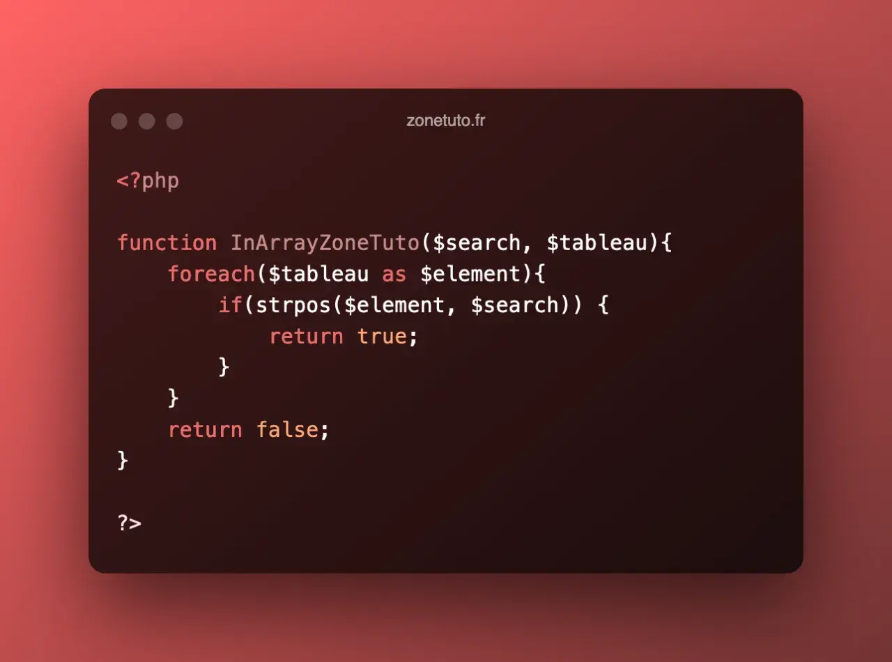 Code PHP pour vérifier si une chaîne est présente dans un tableau. La fonction InArrayZoneTuto utilise strpos.