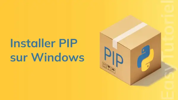 Tutoriel pour installer PIP sur Windows. Une boîte de colis avec le logo Python et "PIP" indique comment installer ce gestionnaire de paquets.